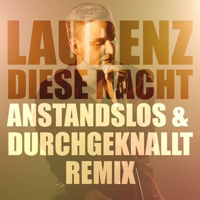 Diese Nacht - Anstandslos & Durchgeknallt Radio Edit