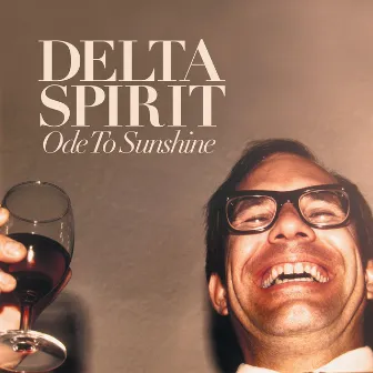 Ode To Sunshine by Delta Spirit