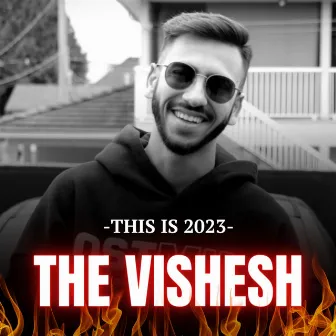 This is 2023 by The Vishesh