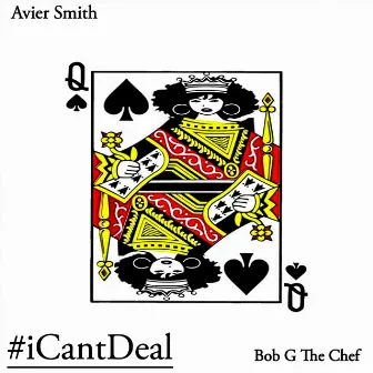 #iCantDeal by Avier Smith