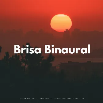 Brisa Binaural: Santuario De Viento Susurrante Para Spa by Zona de Sonidos de la Naturaleza