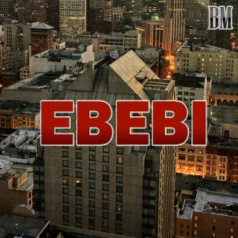 Ebebi by BM