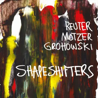 Shapeshifters by Kenny Grohowski