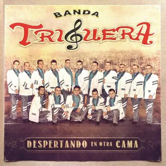 Despertando en Otra Cama by Banda Triguera