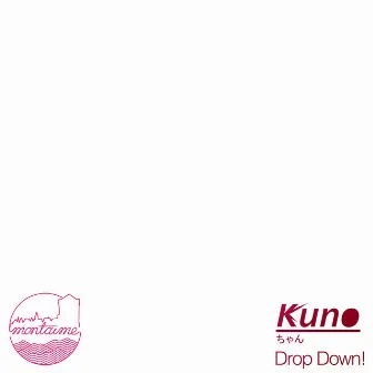 Drop Down! by Kuno