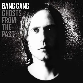 Ghosts from the Past by Bang Gang