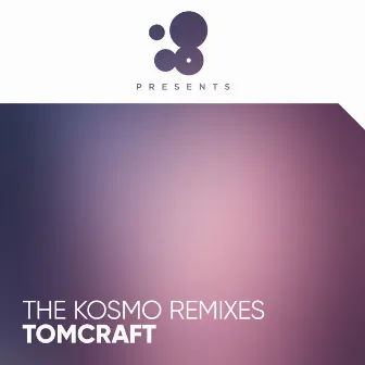 The Kosmo Remixes by Tomcraft