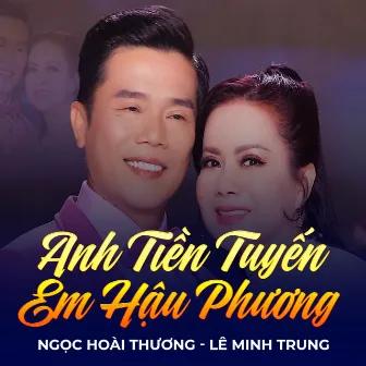 Anh Tiền Tuyến Em Hậu Phương by Ngọc Hoài Thương