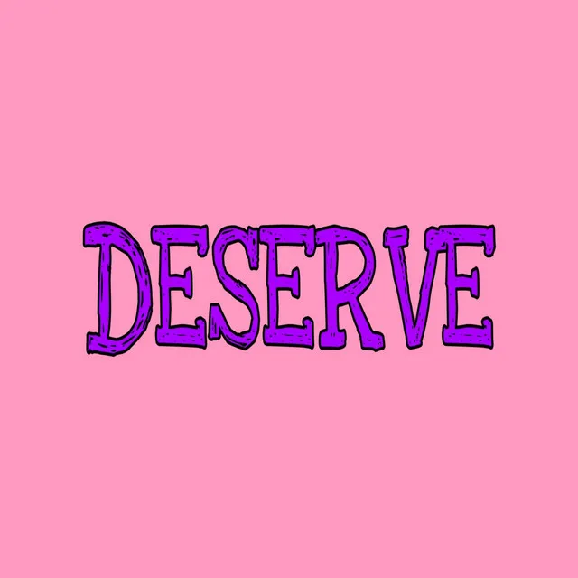 Deserve