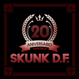 20 Aniversario by Skunk D.F.