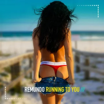 Running to You by Remundo