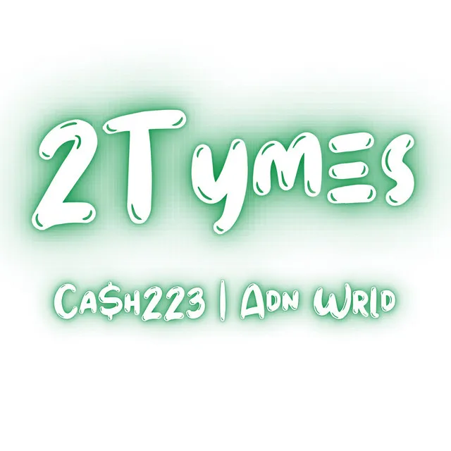 2Tymes