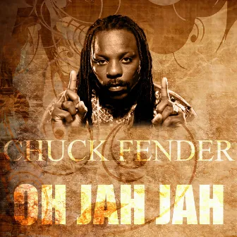 Oh Jah Jah by Chuck Fender