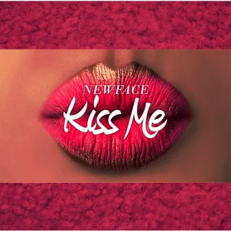 Kiss Me by NewFace