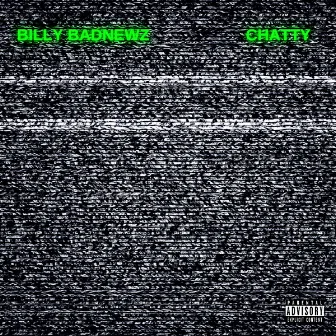 CHATTY by Billy Badnewz