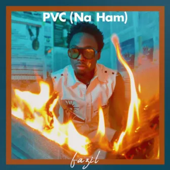 PVC (Na Ham) by Fazil