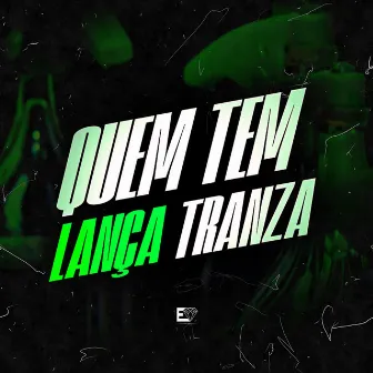 Quem Tem Lança Tranza by DJ 2S