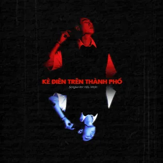 Kẻ Điên Trên Thành Phố by Hữu Nhân