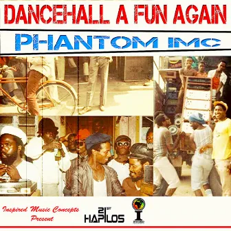 Dancehall a Fun Again - Single by Phantom IMC