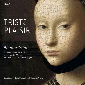 Triste plaisir (Guillaume Du Fay and Burgundian Music) by Lena Susanne Norin