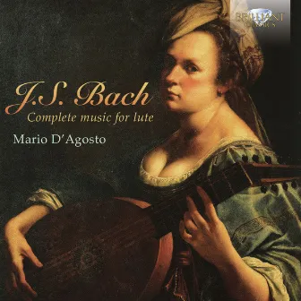 J.S. Bach: Complete Music for Lute by Mario D'Agosto