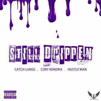 Still Drippen by Hustle Man