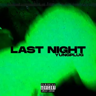 Last Night by YungPlug