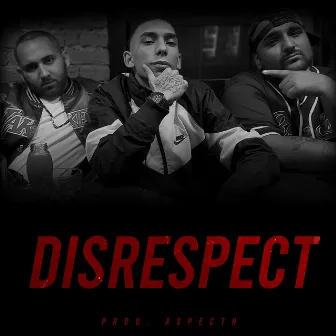 Disrespect by Bobby Blaze