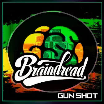 Gun Shot by Braindread