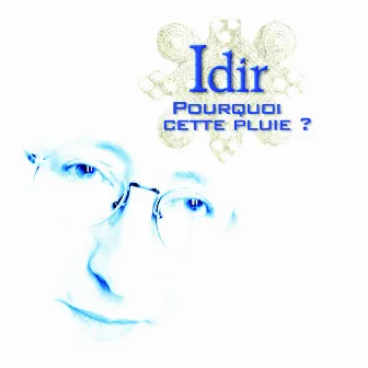 Pourquoi cette pluie ? by Idir