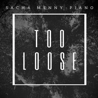 Too loose by Sacha Menny