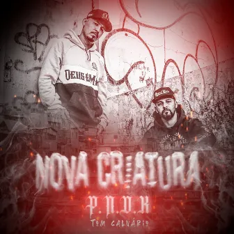 Nova Criatura by P.N.D.K