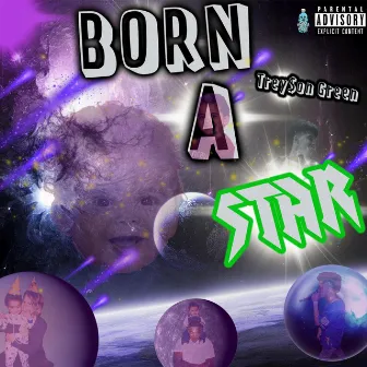 Born a Star by Treyson Green