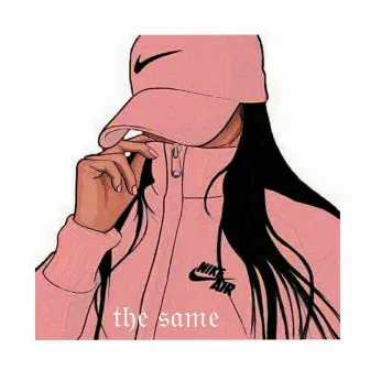 The Same by Tre Nyce