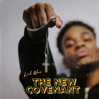 The New Covenant by Lil Woo