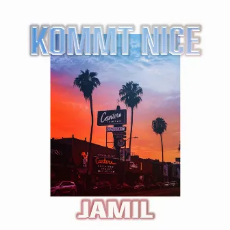 Kommt Nice by Jamil