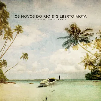 Escape from Bahia by Os Novos do Rio