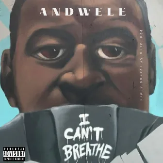 I Can't Breathe by Andwele