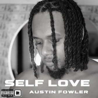 Self Love by Austin Fowler