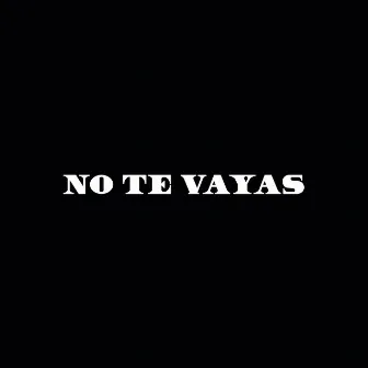 No Te Vayas by Alexis y Fido