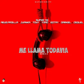 Me Llama Todavia 2 (Remix) by Super Yei