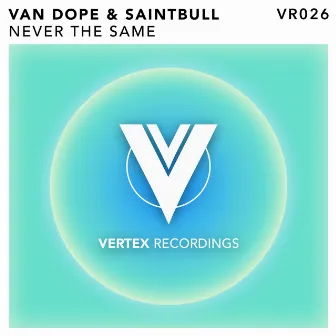 Never the Same by Van Dope