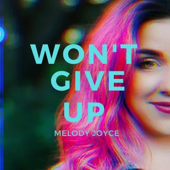 Won't Give Up by Melody Joyce