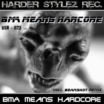 BMA Means Hardcore by Bma