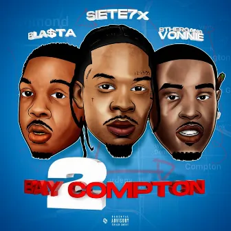 Bay 2 Compton by BtherGangVonnie