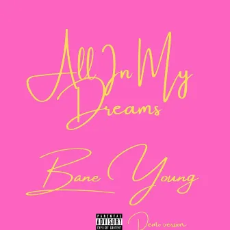 All in My Dreams (Demo Version) by Young Bane