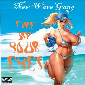 Fire In Your Eyes by New Wave Gang