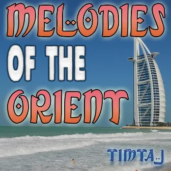 Melodies of the Orient by TimTaj