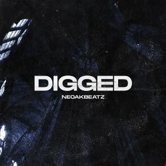 Digged by Neoakbeatz