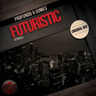 Futuristic by Profundo & Gomes